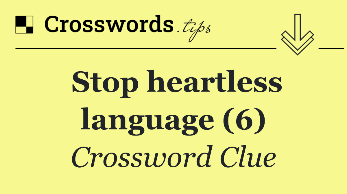 Stop heartless language (6)