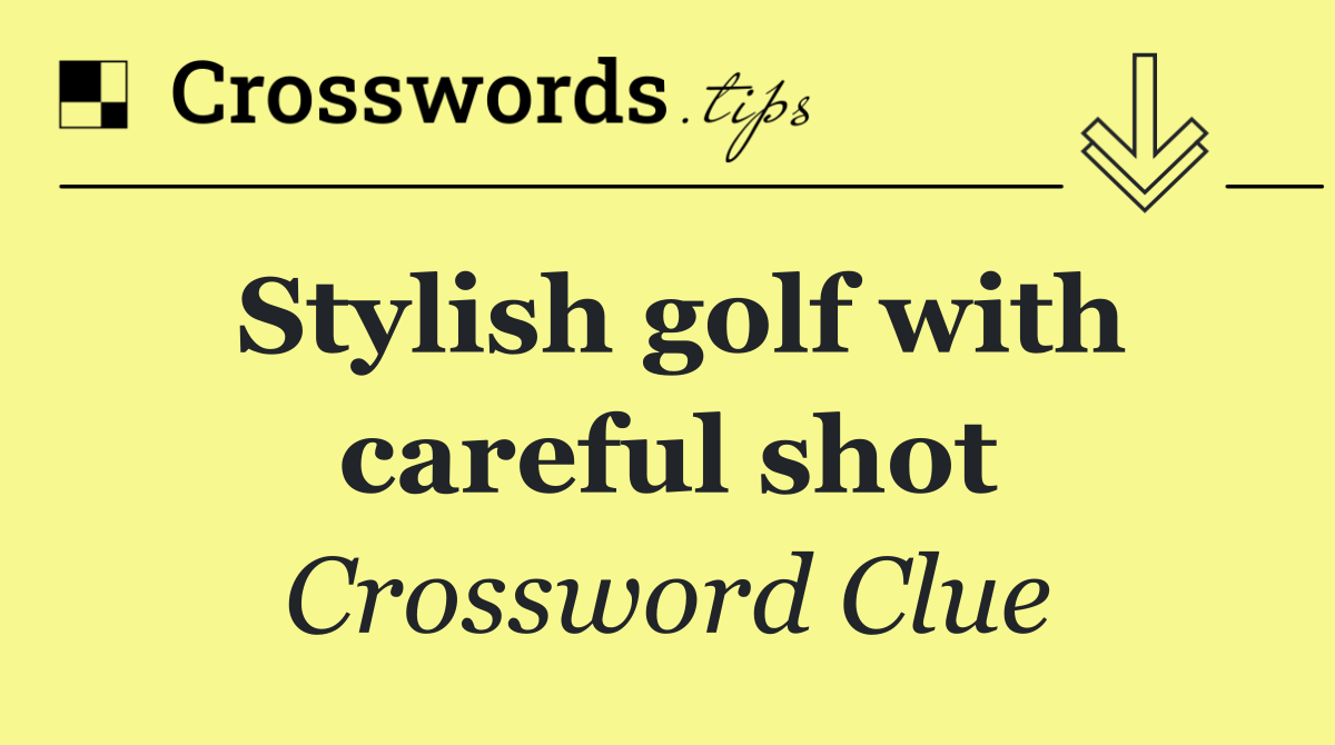 Stylish golf with careful shot