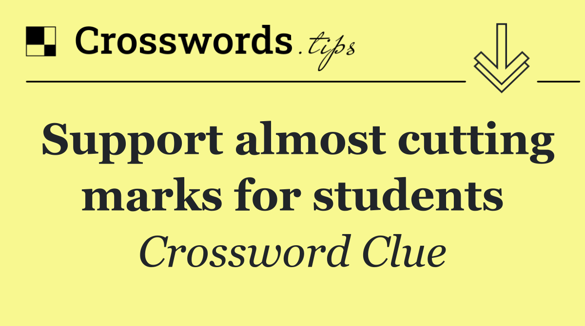 Support almost cutting marks for students