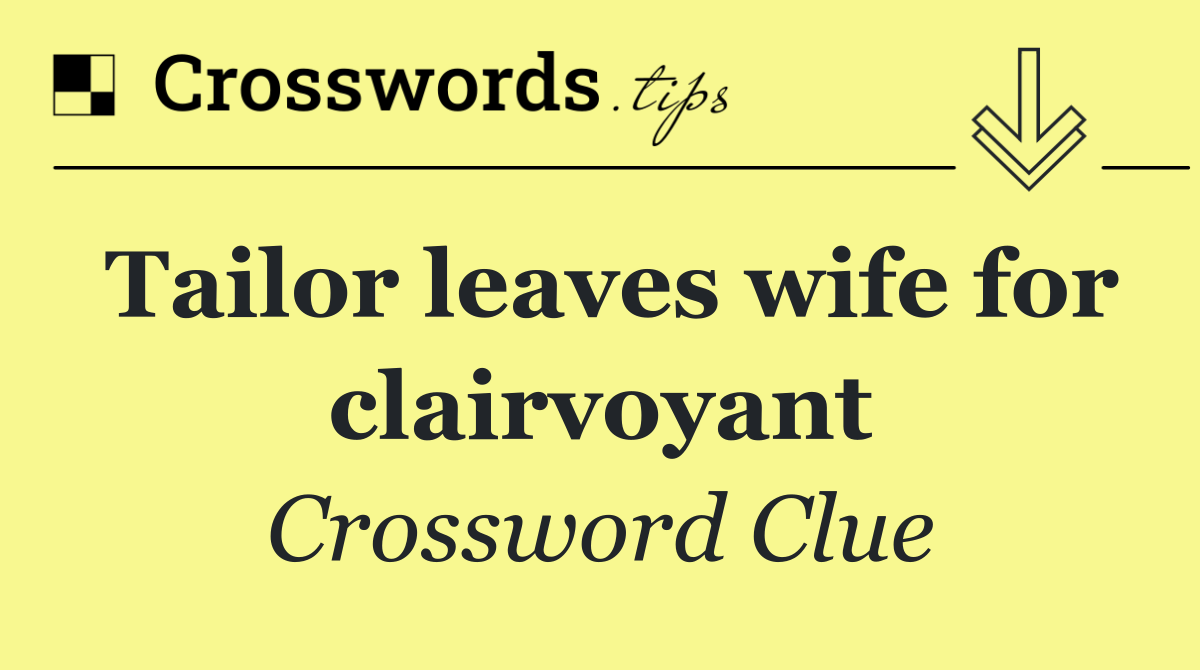 Tailor leaves wife for clairvoyant