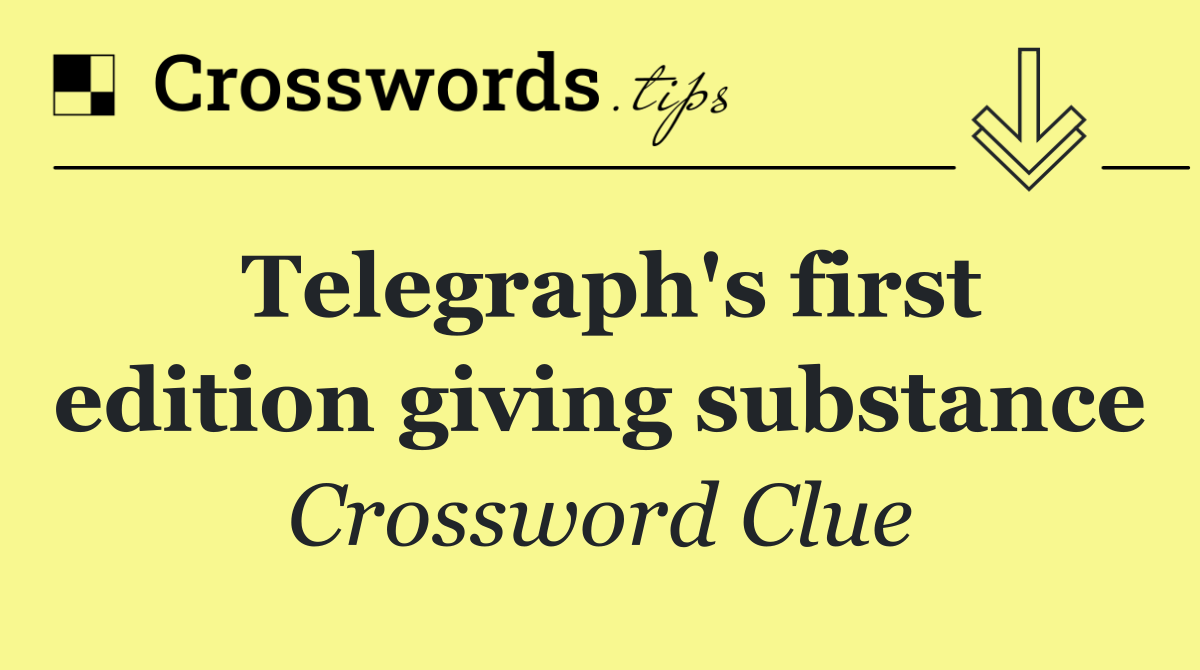 Telegraph's first edition giving substance