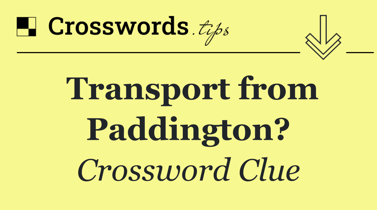 Transport from Paddington?