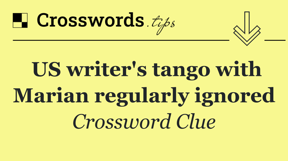 US writer's tango with Marian regularly ignored