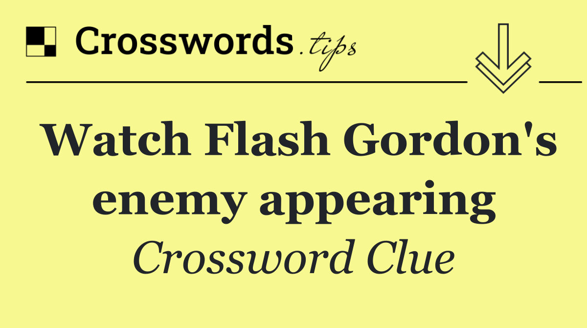 Watch Flash Gordon's enemy appearing