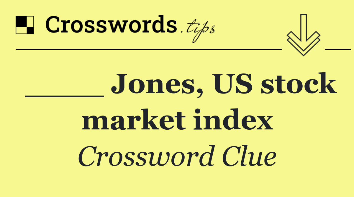 ____ Jones, US stock market index