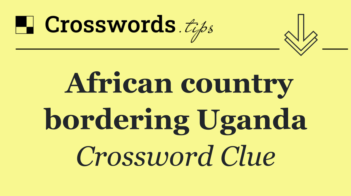 African country bordering Uganda