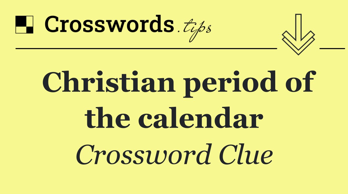 Christian period of the calendar