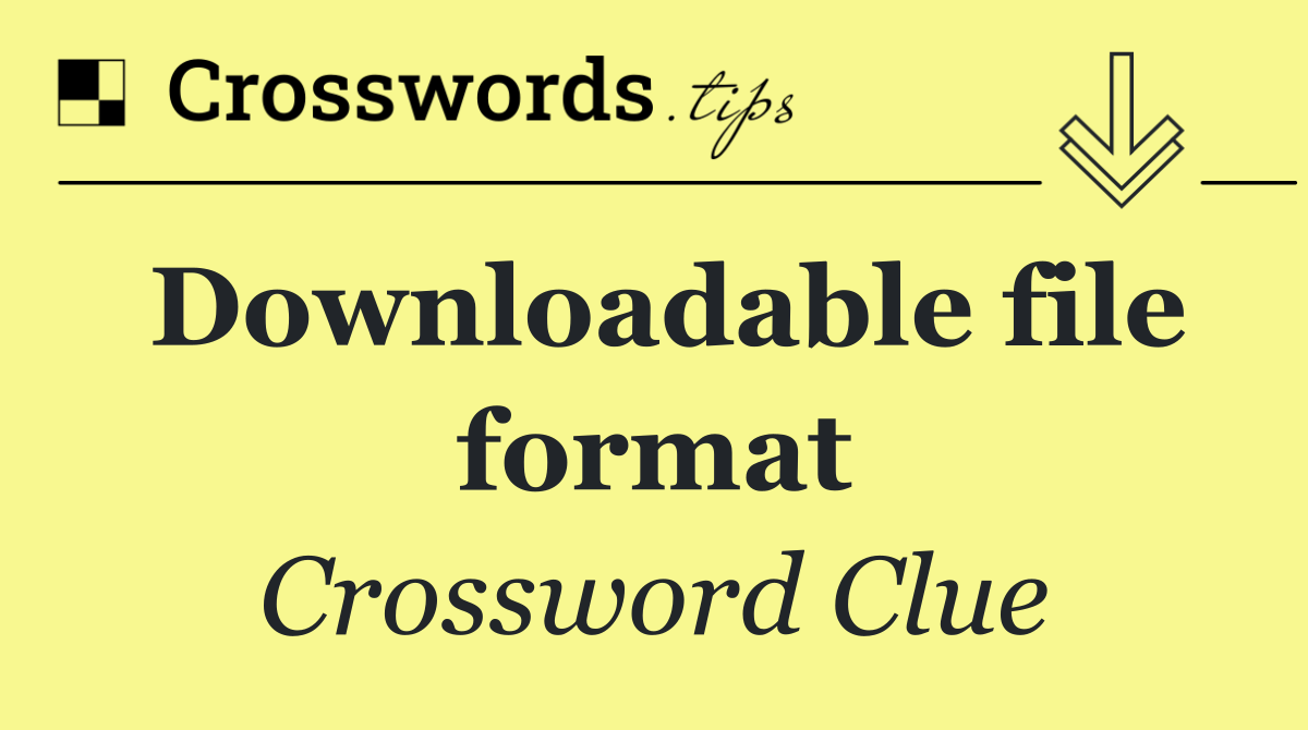 Downloadable file format