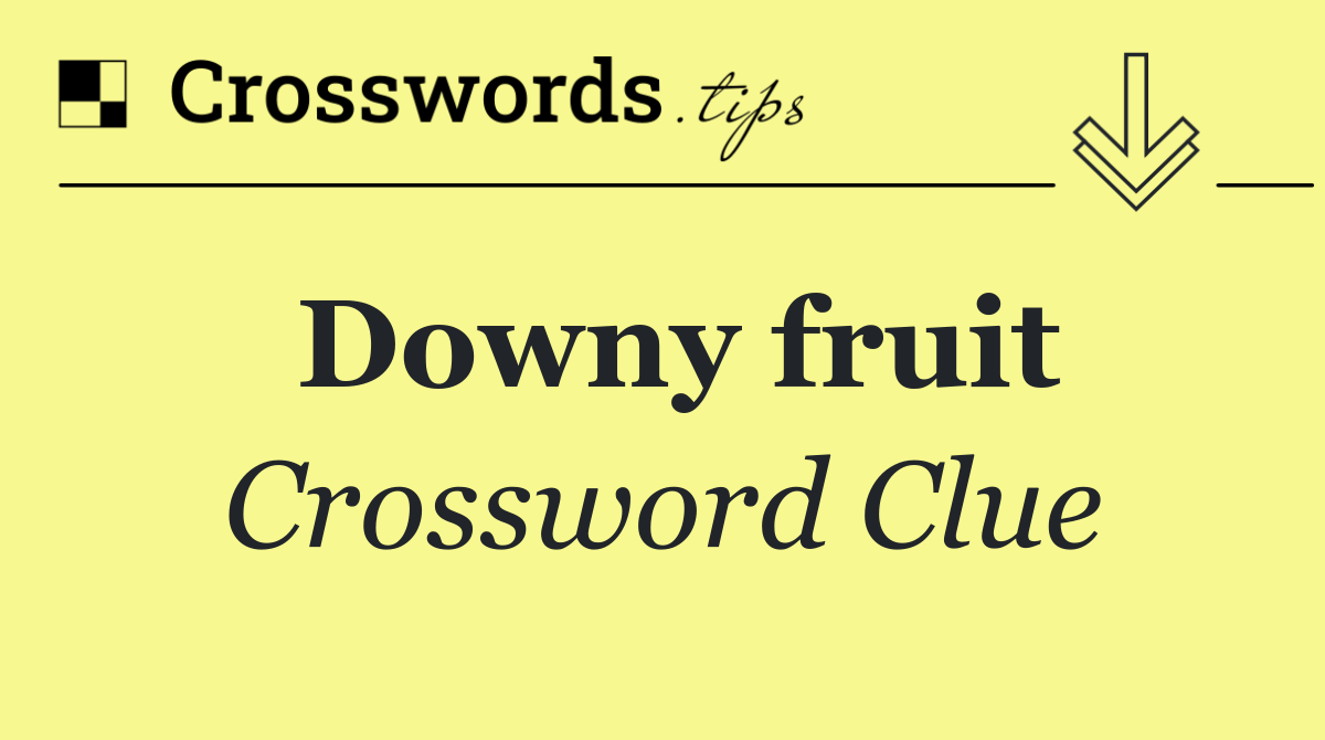 Downy fruit