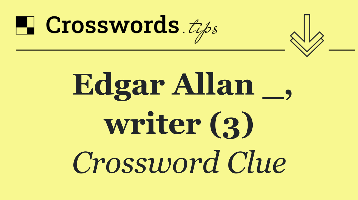 Edgar Allan _, writer (3)