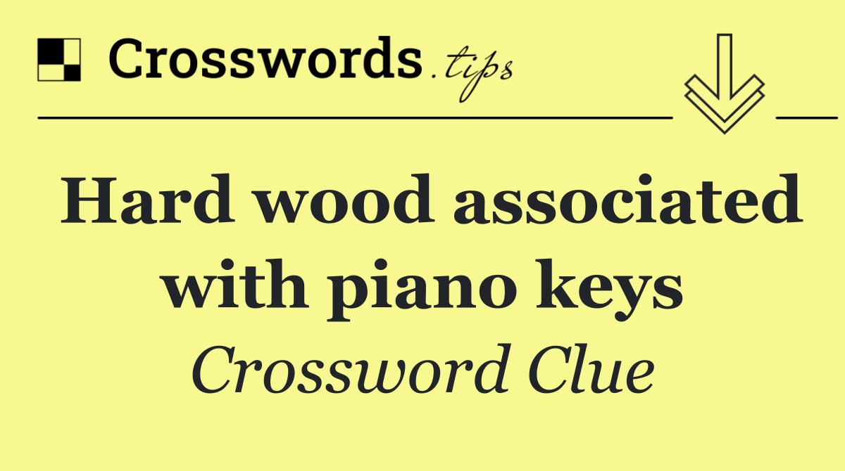 Hard wood associated with piano keys