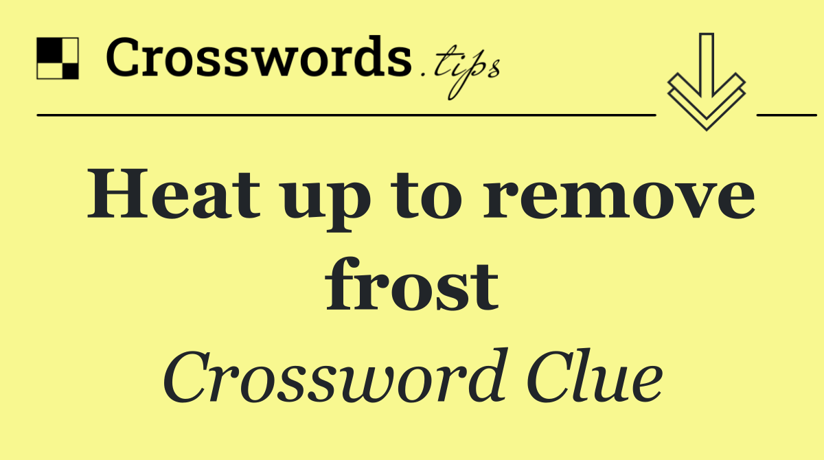 Heat up to remove frost