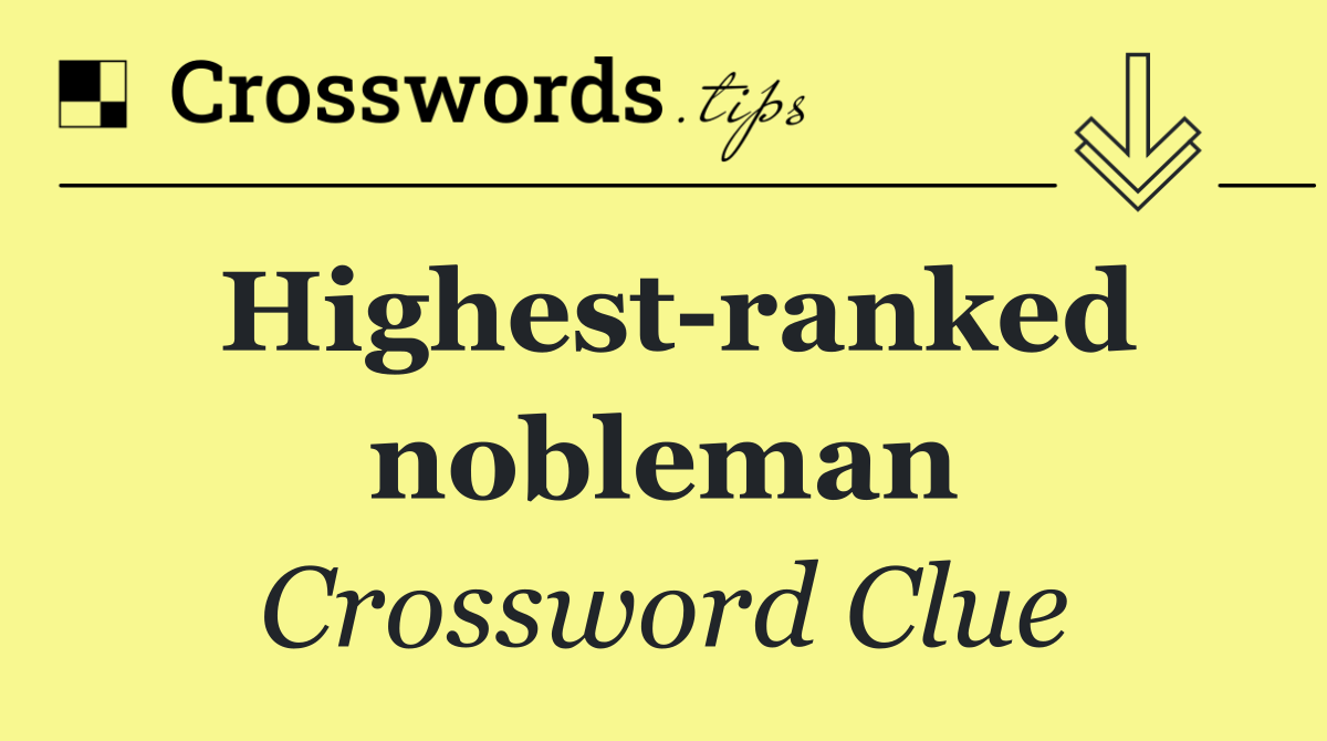 Highest ranked nobleman