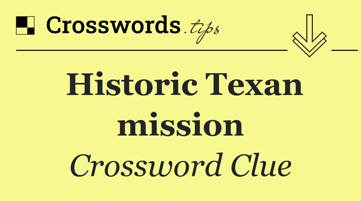 Historic Texan mission