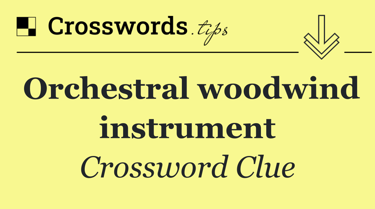 Orchestral woodwind instrument