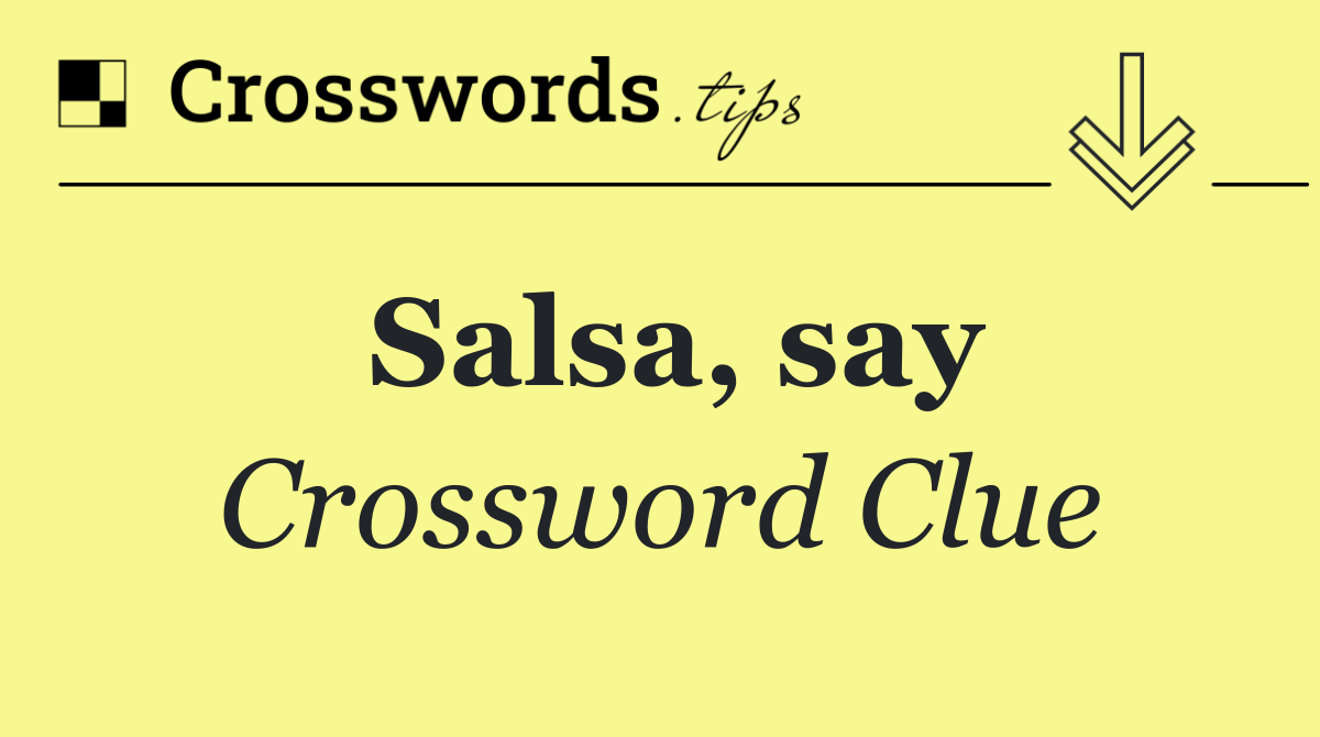 Salsa, say