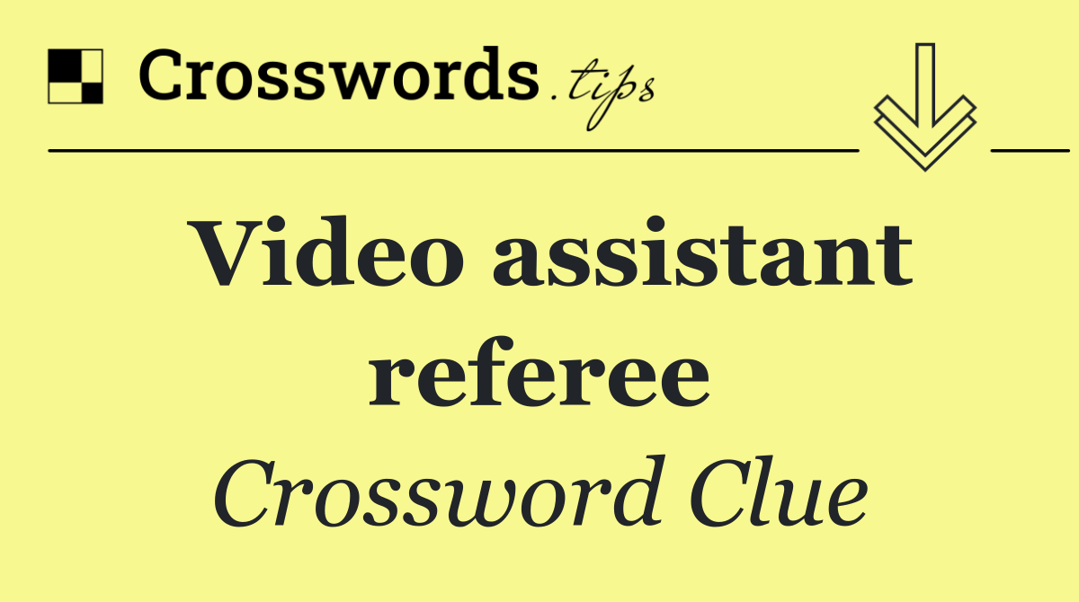 Video assistant referee