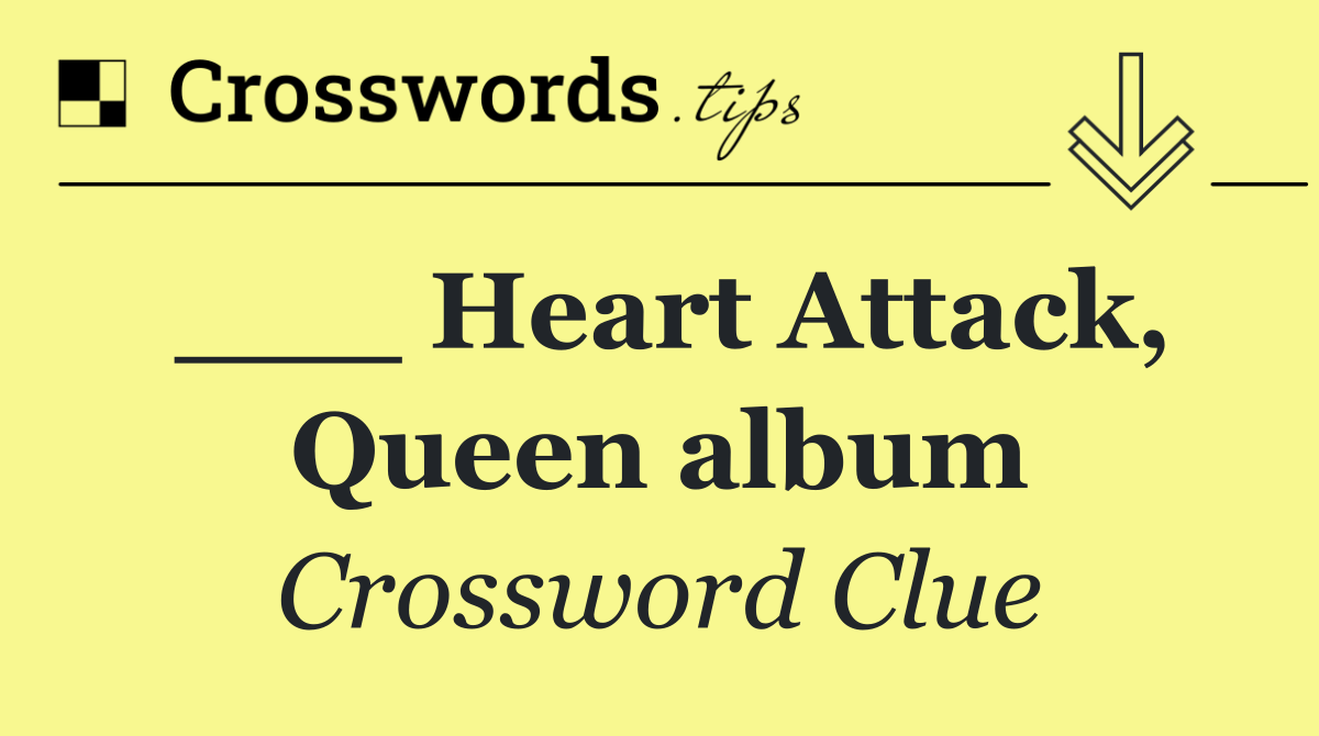 ___ Heart Attack, Queen album