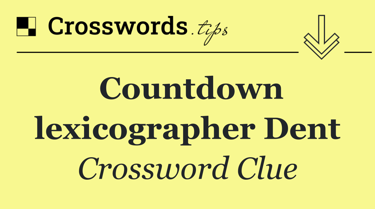 Countdown lexicographer Dent