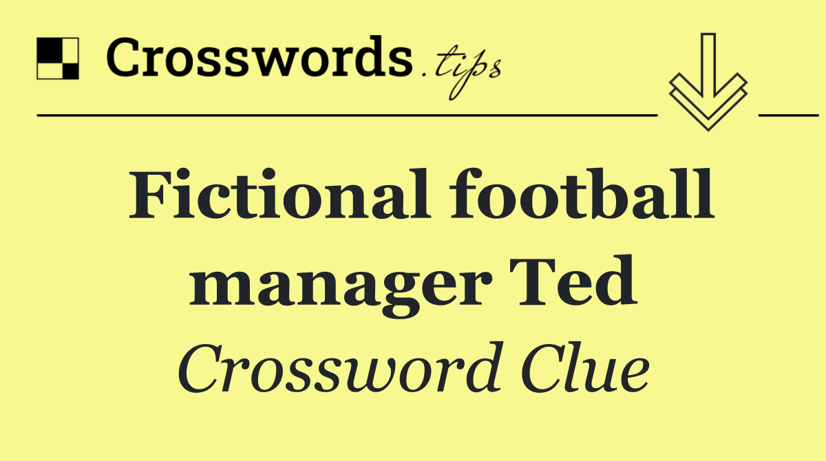 Fictional football manager Ted