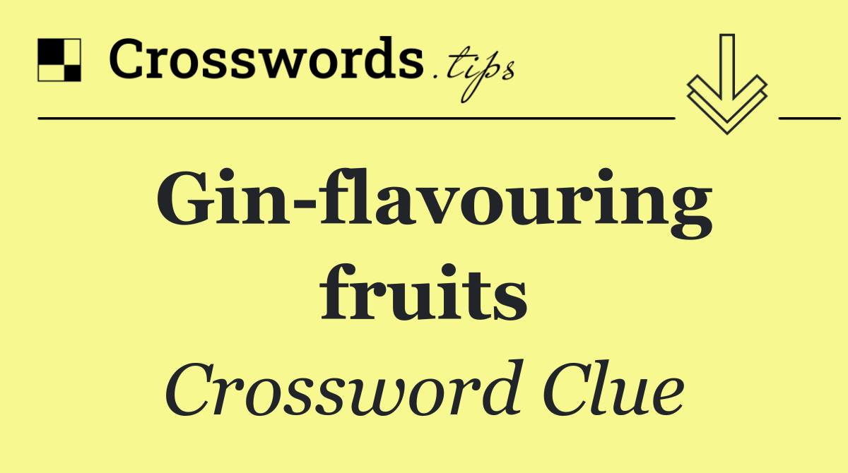 Gin flavouring fruits