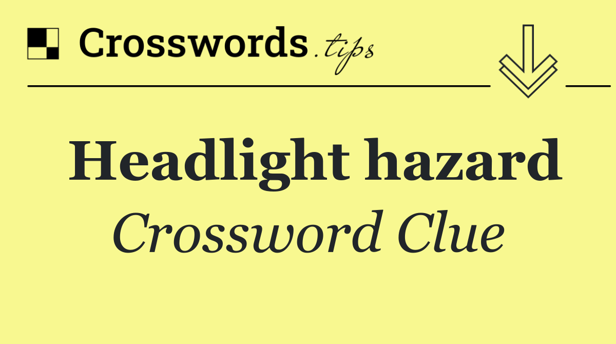 Headlight hazard