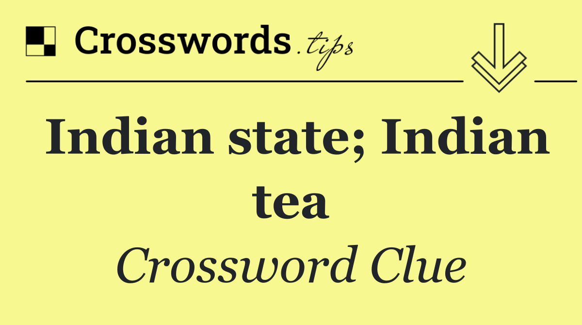 Indian state; Indian tea