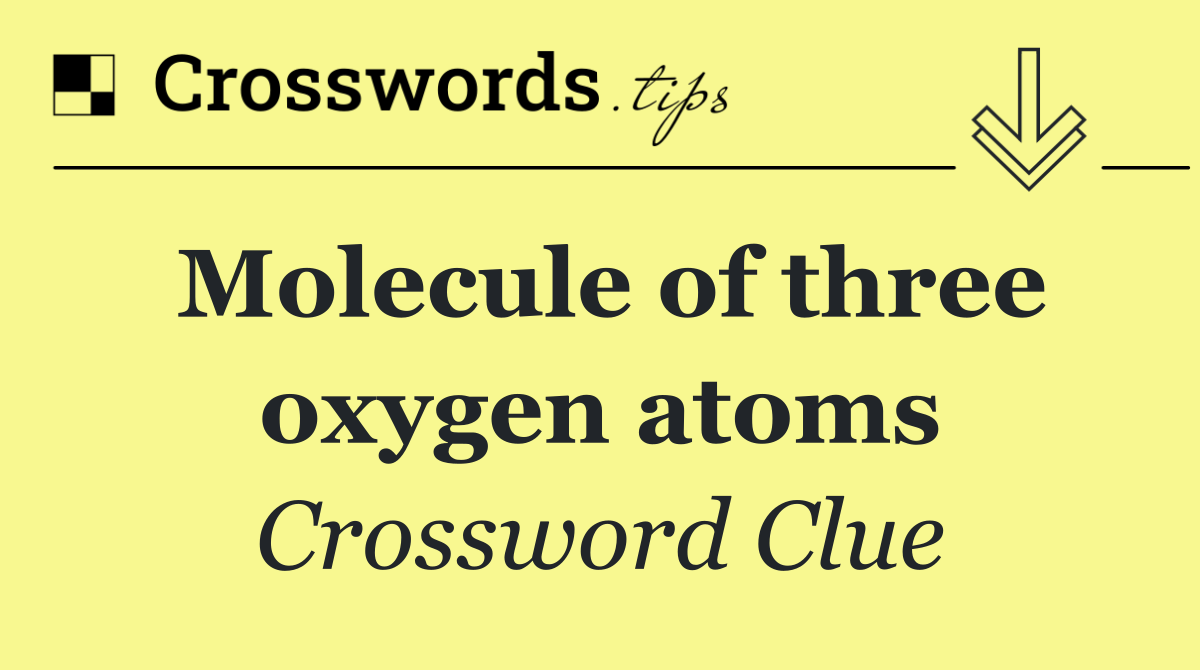 Molecule of three oxygen atoms