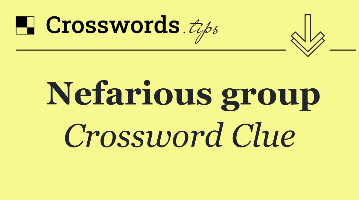 Nefarious group