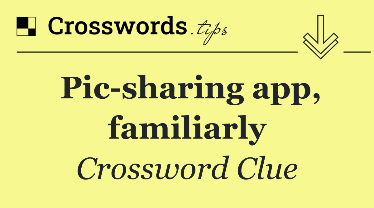 Pic sharing app, familiarly