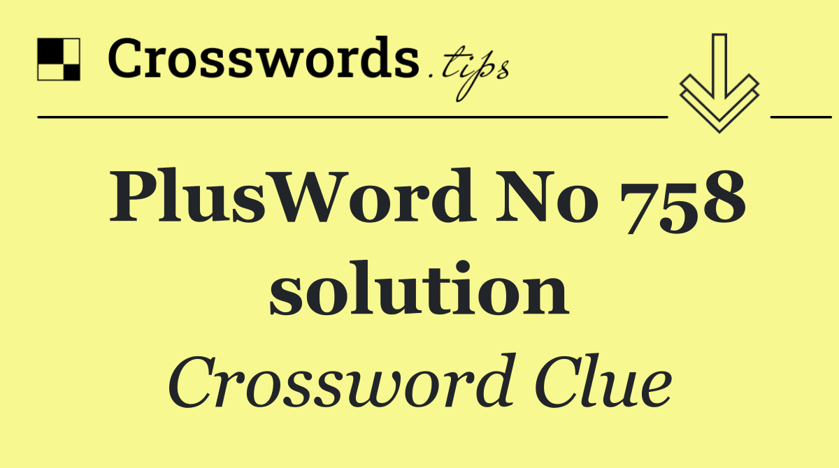 PlusWord No 758 solution