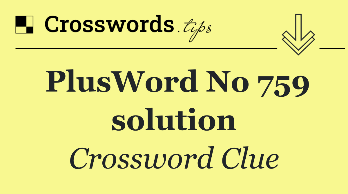 PlusWord No 759 solution