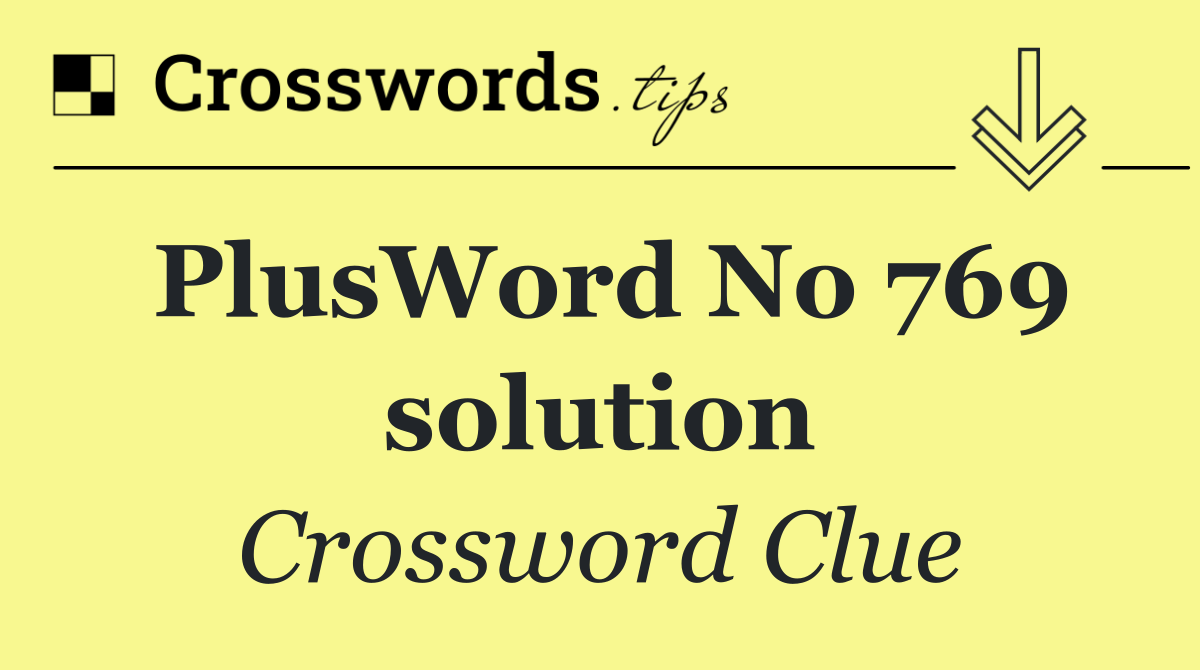 PlusWord No 769 solution