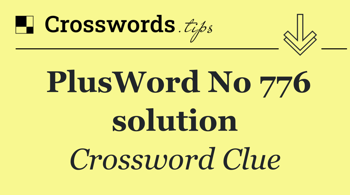 PlusWord No 776 solution