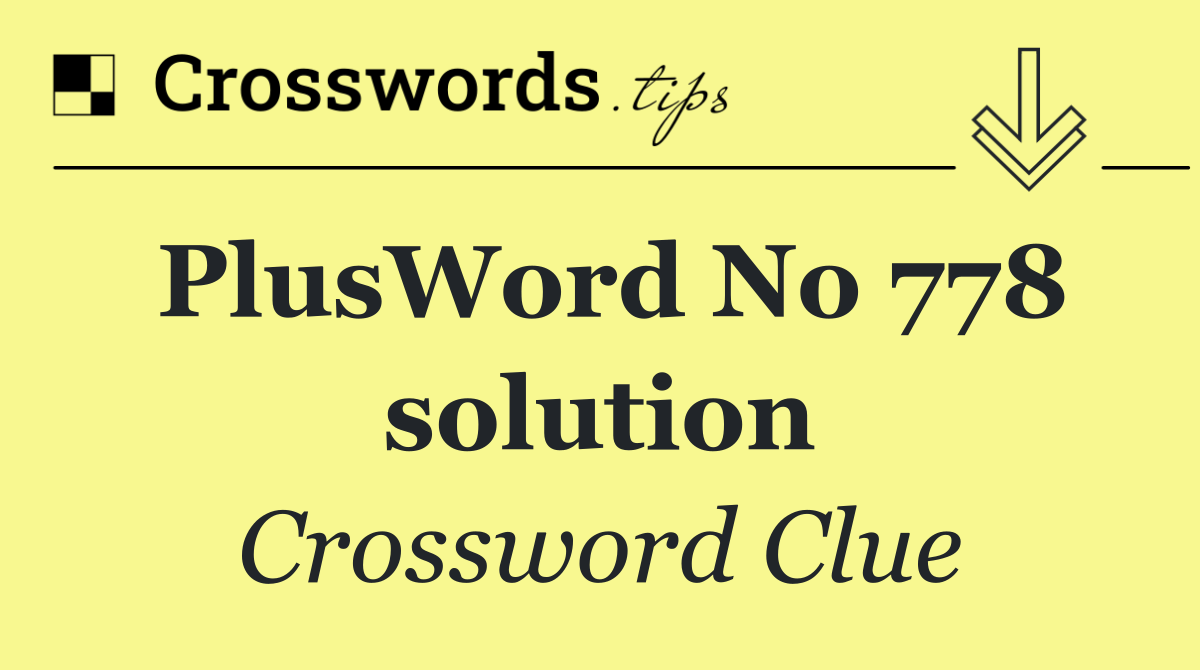 PlusWord No 778 solution