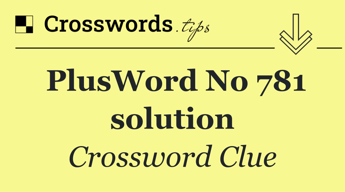 PlusWord No 781 solution