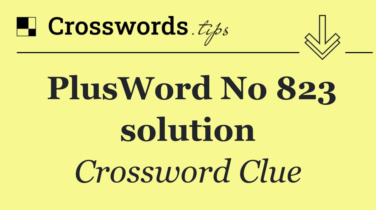 PlusWord No 823 solution