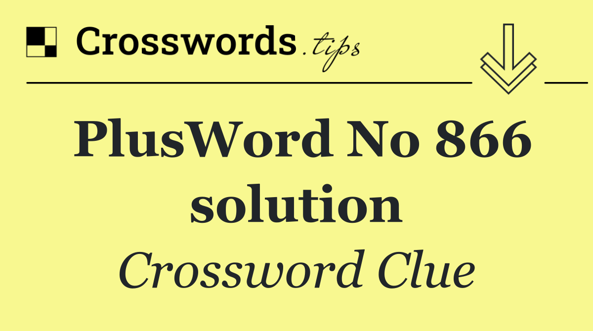 PlusWord No 866 solution