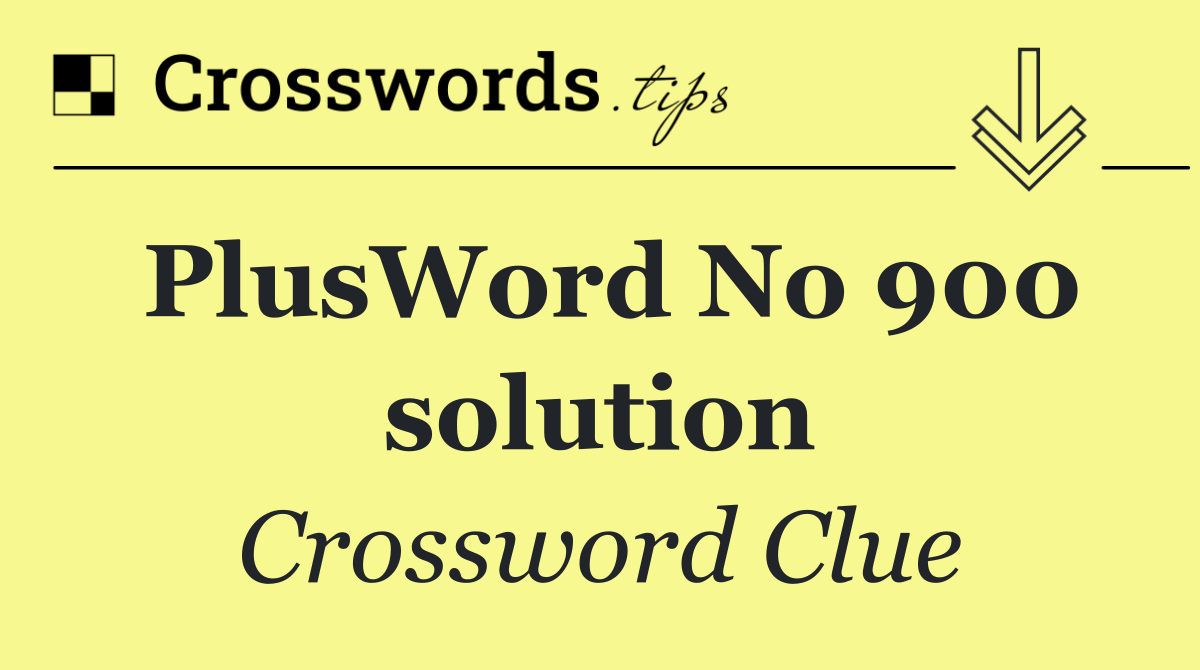 PlusWord No 900 solution