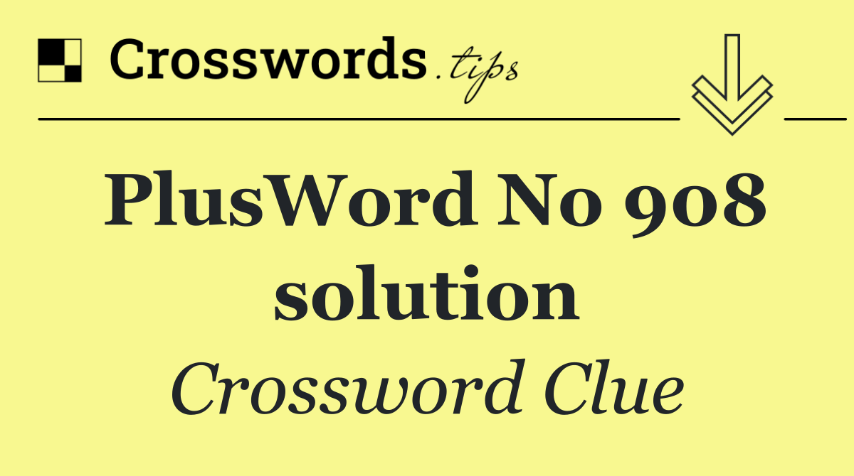 PlusWord No 908 solution