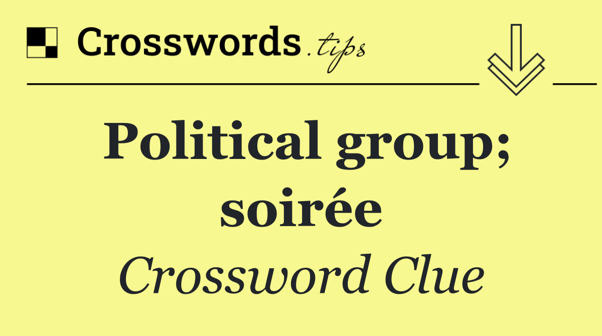 Political group; soirée