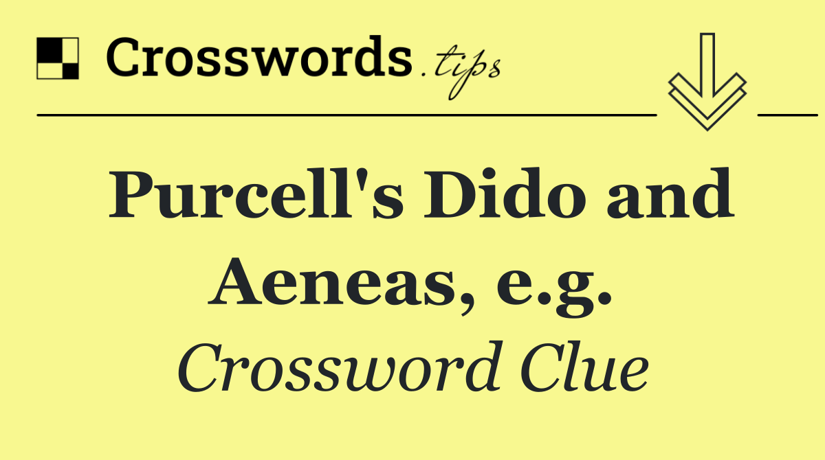 Purcell's Dido and Aeneas, e.g.