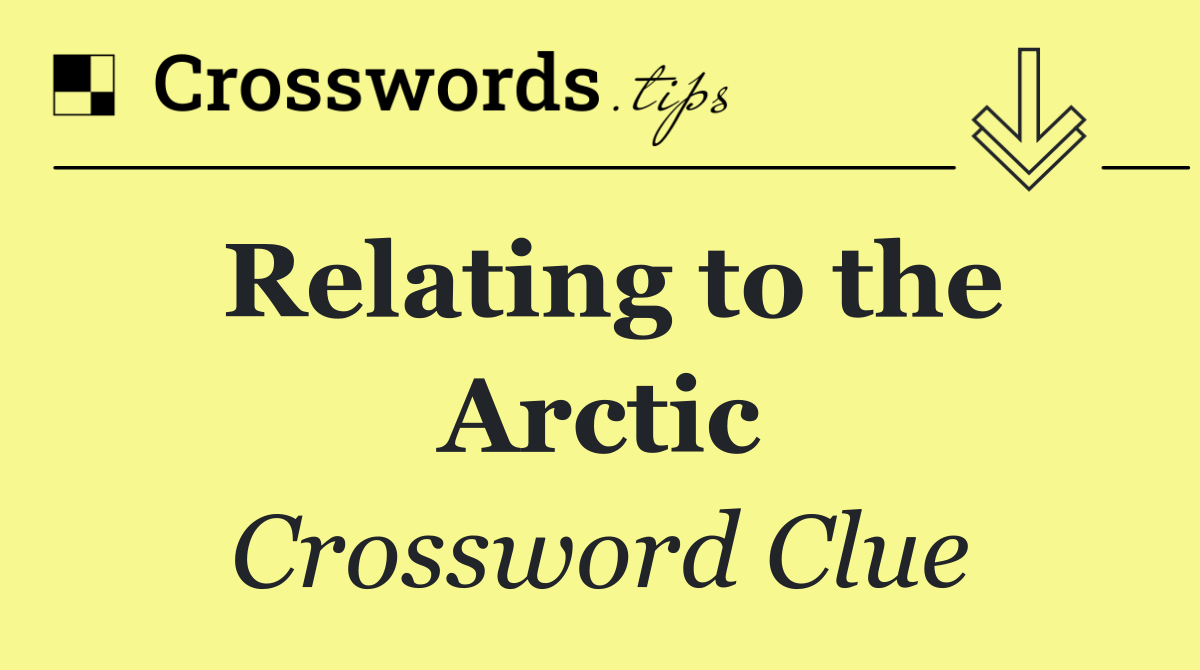 Relating to the Arctic