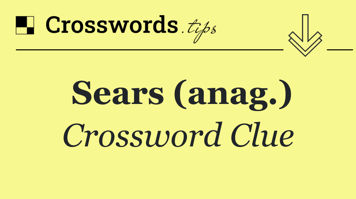 Sears (anag.)