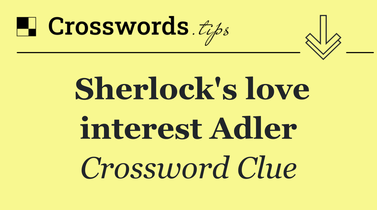 Sherlock's love interest Adler