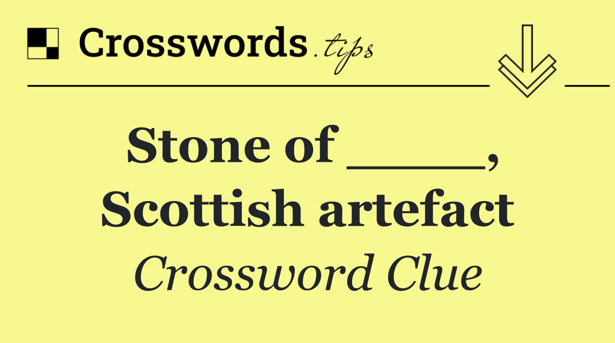 Stone of ____, Scottish artefact