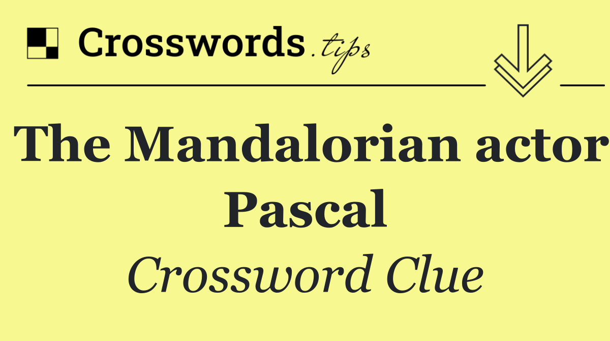 The Mandalorian actor Pascal