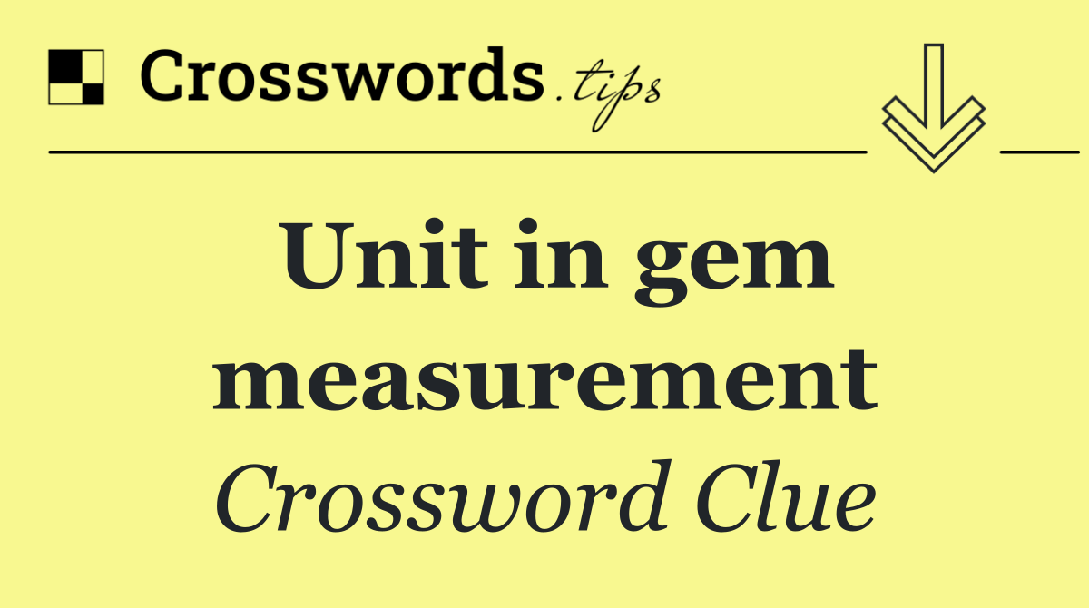 Unit in gem measurement