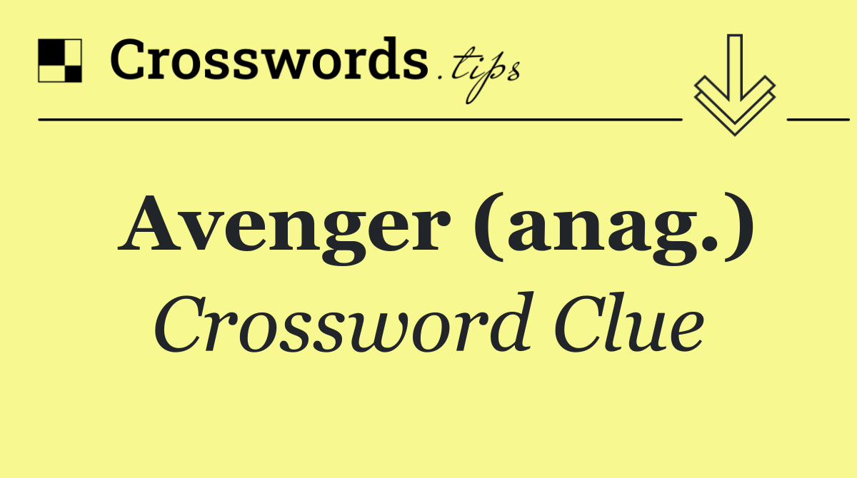 Avenger (anag.)