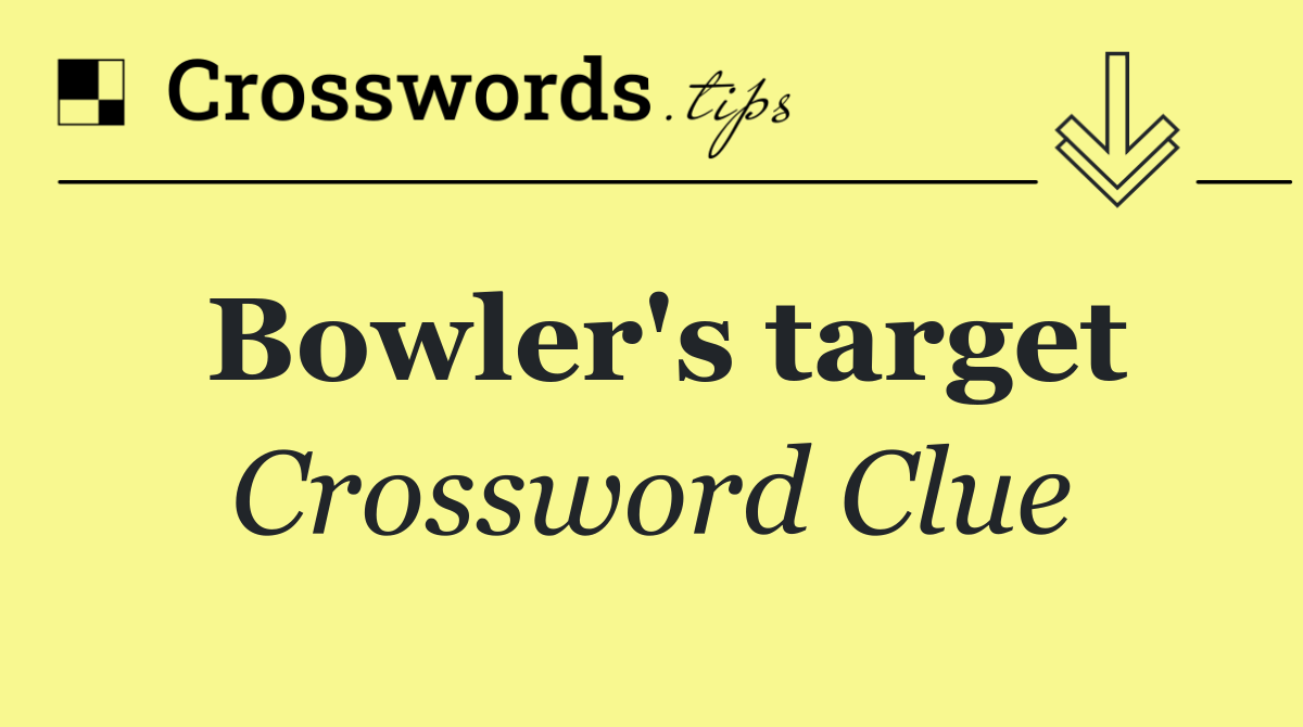 Bowler's target